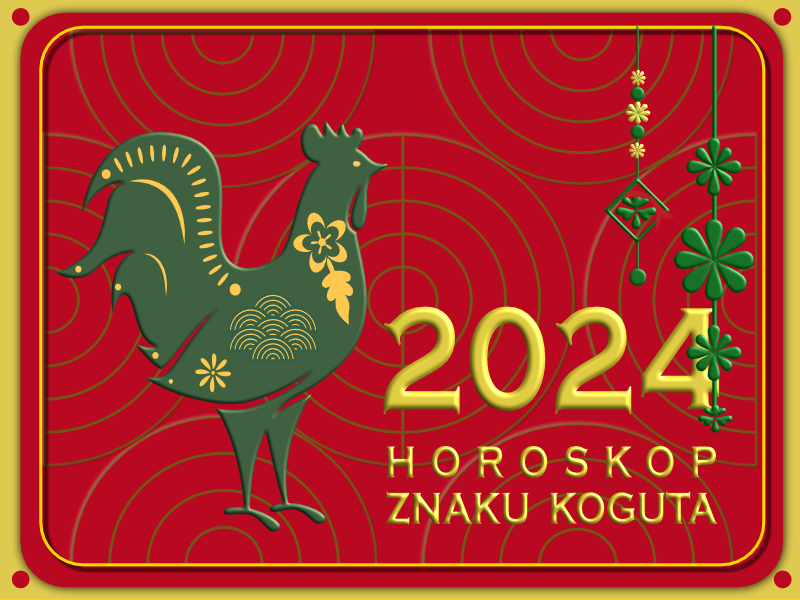 2024 Horoskop dla Koguta